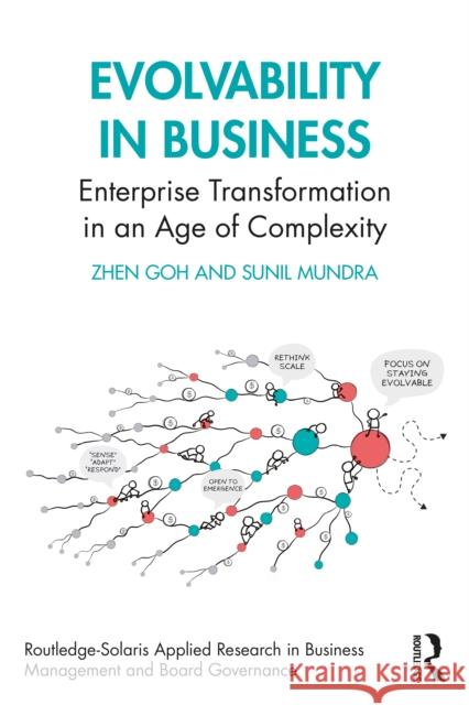 Evolvability in Business: Enterprise Transformation in an Age of Complexity Sunil (Principal Consultant at Thoughtworks, Singapore) Mundra 9781032826172 Taylor & Francis Ltd - książka