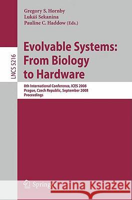 Evolvable Systems: From Biology to Hardware Hornby, Gregory S. 9783540858560 SPRINGER-VERLAG BERLIN AND HEIDELBERG GMBH &  - książka
