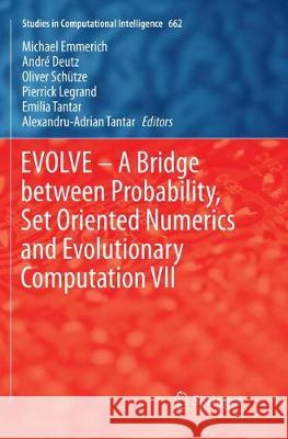 Evolve - A Bridge Between Probability, Set Oriented Numerics and Evolutionary Computation VII Emmerich, Michael 9783319841335 Springer - książka