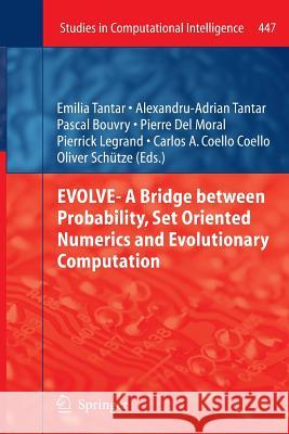 Evolve- A Bridge Between Probability, Set Oriented Numerics and Evolutionary Computation Tantar, Emilia 9783642445033 Springer - książka