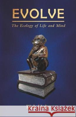 Evolve: The Ecology of Life and Mind Kirk Holst 9781925666144 Moshpit Publishing - książka