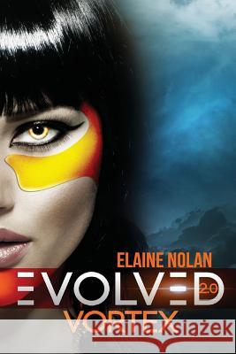 Evolved 2.0: Vortex Elaine Nolan 9781543249101 Createspace Independent Publishing Platform - książka