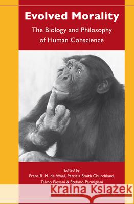 Evolved Morality: The Biology and Philosophy of Human Conscience Frans Waal 9789004263871 Brill Academic Publishers - książka