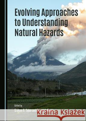 Evolving Approaches to Understanding Natural Hazards Burrell E. Montz Graham A. Tobin 9781443876094 Cambridge Scholars Publishing - książka