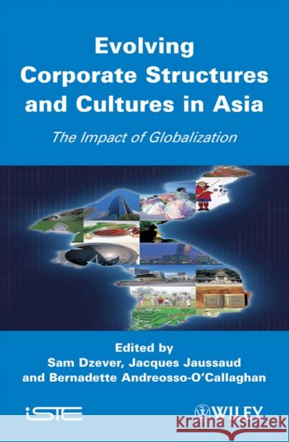 Evolving Corporate Structures and Cultures in Asia: Impact of Globalization Dzever, Sam 9781848210912 Wiley-Iste - książka