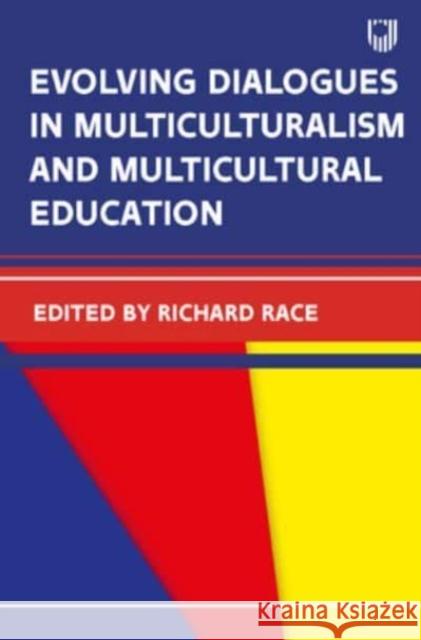 Evolving Dialogues in Multiculturalism and Multicultural Education Richard Race 9780335250578 Open University Press - książka