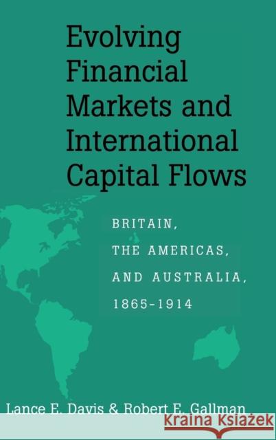 Evolving Financial Markets and International Capital Flows Davis, Lance E. 9780521553520 Cambridge University Press - książka