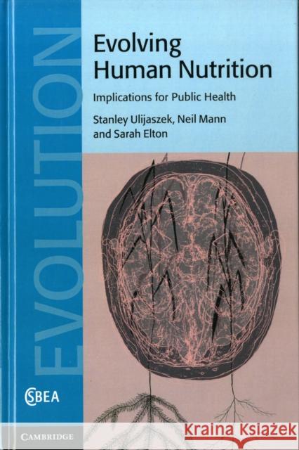 Evolving Human Nutrition: Implications for Public Health Ulijaszek, Stanley J. 9780521869164 CAMBRIDGE UNIVERSITY PRESS - książka