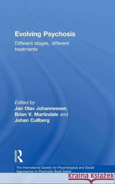 Evolving Psychosis: Different Stages, Different Treatments Johannessen, Jan Olav 9781583917220 Routledge - książka