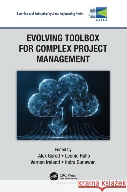 Evolving Toolbox for Complex Project Management Alex Gorod Vernon Ireland Indra Gunawan 9780367185916 Auerbach Publications - książka