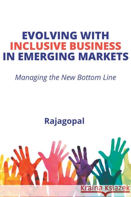 Evolving With Inclusive Business in Emerging Markets: Managing the New Bottom Line Rajagopal 9781637424032 Business Expert Press - książka