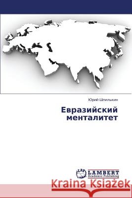 Evraziyskiy Mentalitet Shpil'kin Yuriy 9783659425134 LAP Lambert Academic Publishing - książka