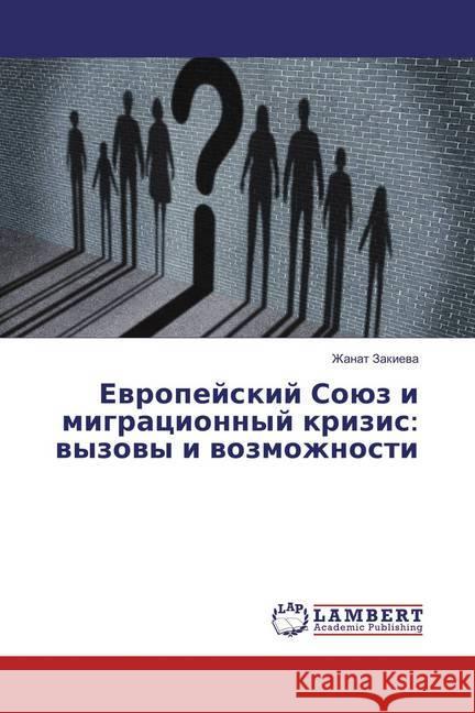 Evropejskij Sojuz i migracionnyj krizis: vyzovy i vozmozhnosti Zakieva, Zhanat 9783659859304 LAP Lambert Academic Publishing - książka