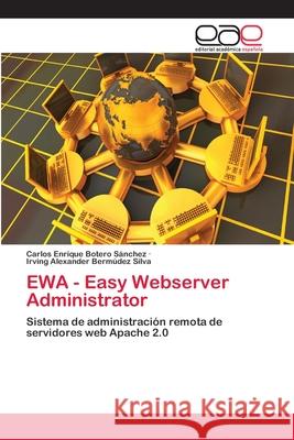 EWA - Easy Webserver Administrator Botero Sánchez, Carlos Enrique 9783659059322 Editorial Acad Mica Espa Ola - książka