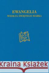 Ewangelia wg. Świętego Marka praca zbiorowa 9788370145637 Pallottinum - książka