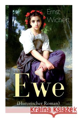 Ewe (Historischer Roman) - Vollst�ndige Ausgabe Ernst Wichert 9788027319589 e-artnow - książka