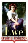 Ewe (Historischer Roman) - Vollst�ndige Ausgabe Ernst Wichert 9788027319589 e-artnow