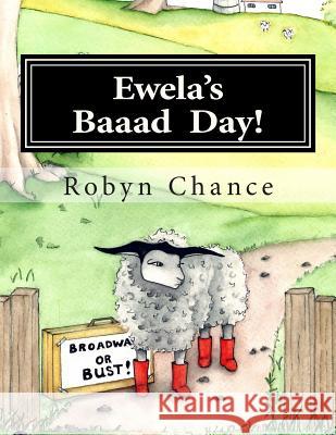 Ewela's Baaad Day! Robyn Chance 9781502318695 Createspace Independent Publishing Platform - książka