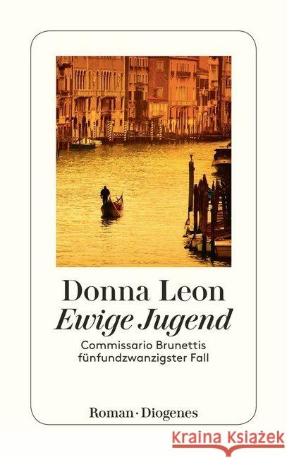 Ewige Jugend : Commissario Brunettis fünfundzwanzigster Fall Leon, Donna 9783257244144 Diogenes - książka