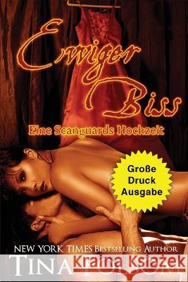 Ewiger Biss (Eine Scanguards Hochzeit) (Grosse Druckausgabe) Tina Folsom   9781959990659 Duboce Park Press - książka