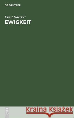 Ewigkeit Ernst Haeckel 9783112456170 De Gruyter - książka