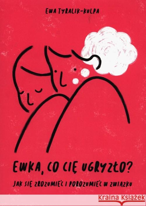 Ewka, co cię ugryzło? Ewa Tyralik-Kulpa 9788363860325 CoJaNaTo - książka