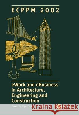 Ework and Ebusiness in Architecture, Engineering and Construction Turk, Z. 9789058095077 Taylor & Francis - książka