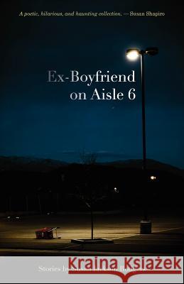 Ex-Boyfriend on Aisle 6 Susan Jackson Rodgers 9781935708650 Press 53 - książka