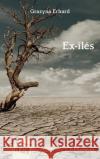 Ex-?l?s Grazyna Maria Erhard 9782336474083 Editions L'Harmattan