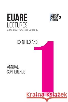 Ex Nihilo and First Annual Conference: 2017–2018 Francesca Cadeddu 9788896118078 De Gruyter (JL) - książka