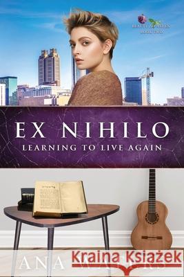 Ex Nihilo: Learning to Live Again Waters, Ana 9781735103631 Anawaters - książka