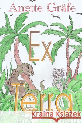 Ex Terra Anette Grafe 9781515391340 Createspace - książka