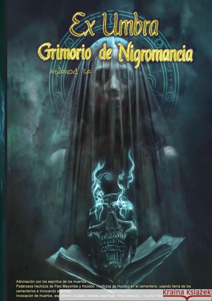 Ex Umbra- Grimorio de Nigromancia Ka, Asamod 9789403703350 Bookmundo - książka