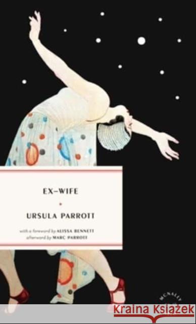Ex-Wife Ursula Parrott Alissa Bennett Marc Parrott 9781946022561 McNally Editions - książka
