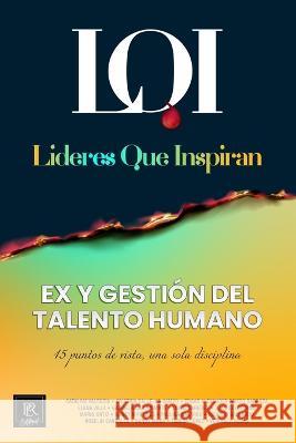 EX y Gestión del Talento Humano: Líderes que Inspiran Líderes Que Inspiran 9786079978969 Editorial Per - książka