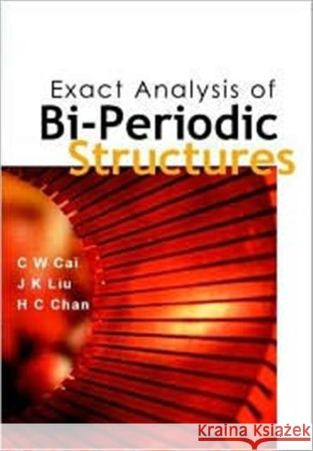 Exact Analysis Of Bi-periodic Structures H.C. Chan   9789810249281 World Scientific Publishing Co Pte Ltd - książka