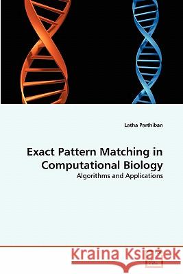 Exact Pattern Matching in Computational Biology Latha Parthiban 9783639360646 VDM Verlag - książka