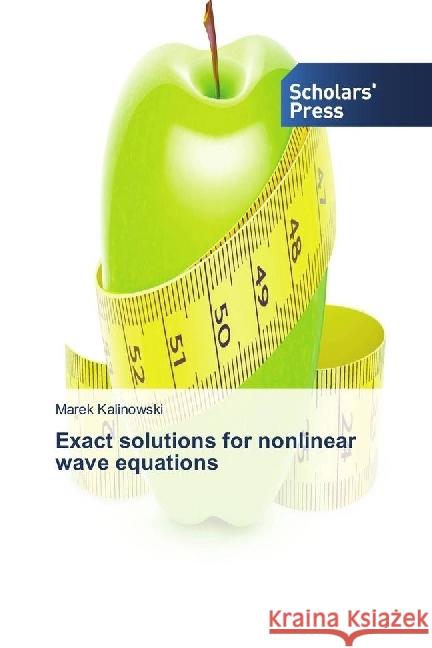 Exact solutions for nonlinear wave equations Kalinowski, Marek 9783659845291 Scholar's Press - książka