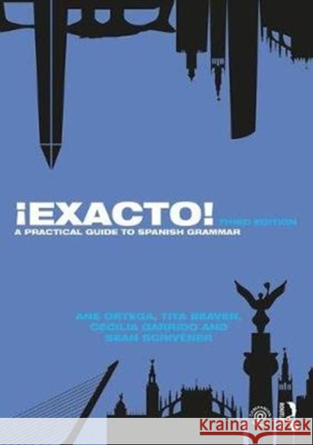 ¡Exacto!: A Practical Guide to Spanish Grammar Ortega, Ane 9780415785068 Routledge - książka
