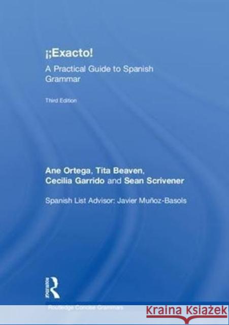 ¡Exacto!: A Practical Guide to Spanish Grammar Ortega, Ane 9780415785082 Routledge - książka