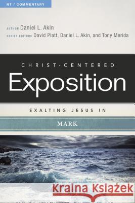 Exalting Jesus in Mark Daniel L. Akin David Platt Tony Merida 9780805496857 Holman Reference - książka