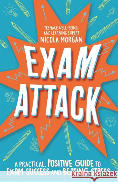 Exam Attack Nicola Morgan 9781445170411 Hachette Children's Group - książka