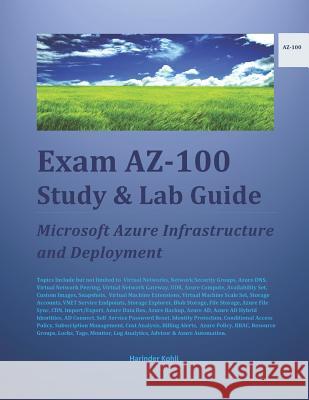 Exam AZ-100 Study & Lab Guide: Microsoft Azure Infrastructure and Deployment Kohli, Harinder 9781794486423 Independently Published - książka