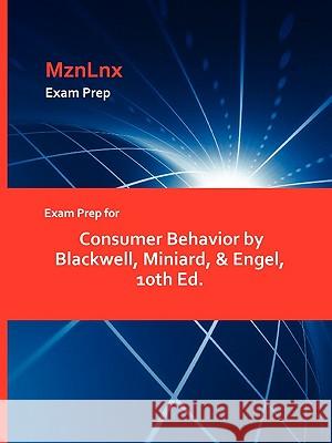 Exam Prep for Consumer Behavior by Blackwell, Miniard, & Engel, 10th Ed. Mznlnx 9781428872073 Mznlnx - książka