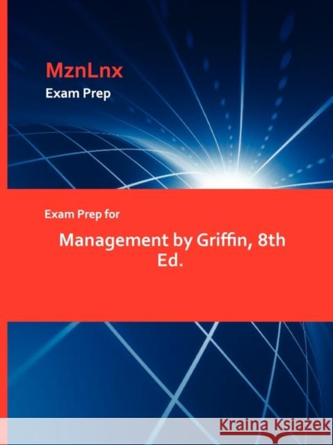 Exam Prep for Management by Griffin, 8th Ed. Griffin 9781428869196 Mznlnx - książka