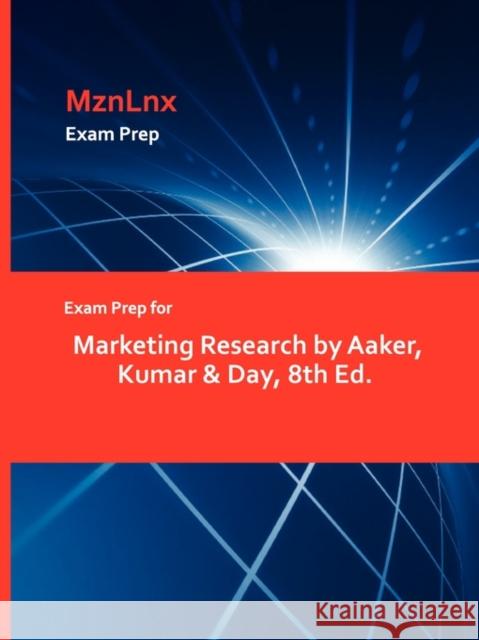 Exam Prep for Marketing Research by Aaker, Kumar & Day, 8th Ed. Kumar &. Day Aaker 9781428873087 Mznlnx - książka