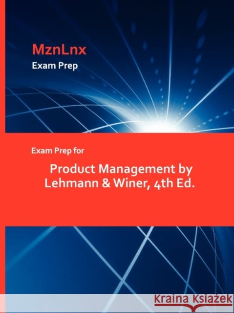 Exam Prep for Product Management by Lehmann & Winer, 4th Ed. &. Winer Lehman 9781428873230 Mznlnx - książka