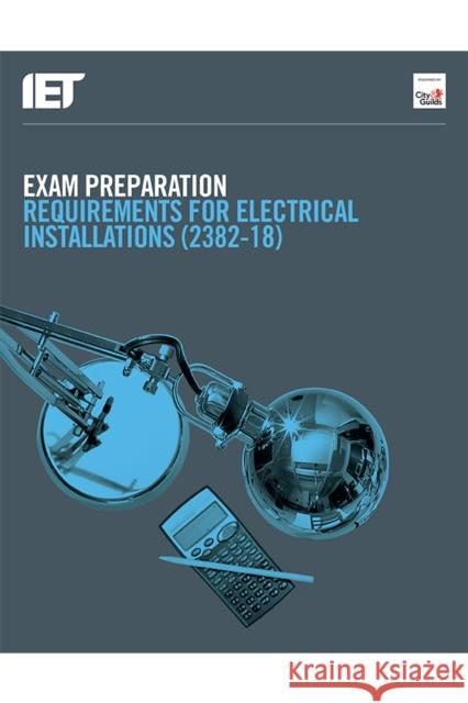 Exam Preparation Requirements for Electrical Installations (2382-18) City & Guilds 9781785615757 IET (RJ) - książka