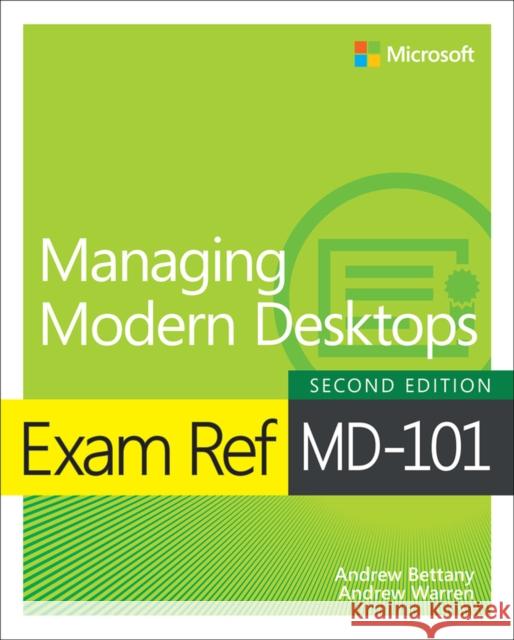 Exam Ref MD-101 Managing Modern Desktops Andrew Bettany Andrew Warren 9780137472956 Pearson Education (US) - książka