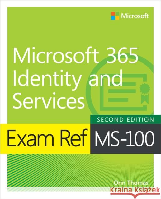Exam Ref MS-100 Microsoft 365 Identity and Services Orin Thomas 9780137469055 Pearson Education (US) - książka